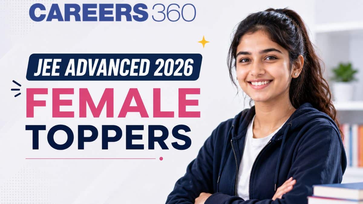 JEE Advanced 2026 Female Toppers Out: List of Top-Ranking Girls and Their Scores