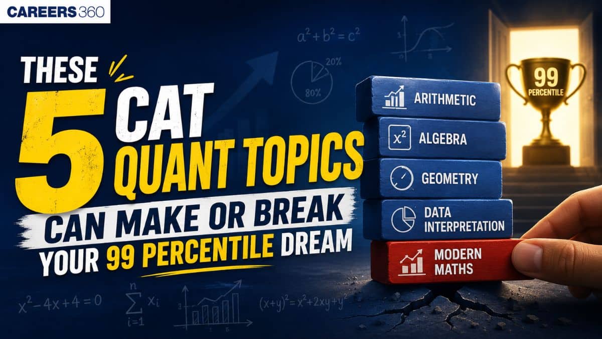 These 5 CAT Quant Topics Can Make or Break Your 99 Percentile Dream