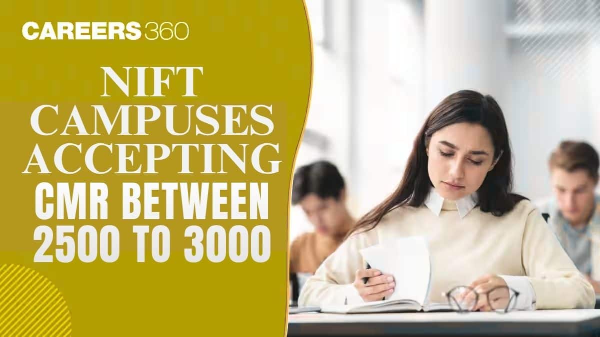 List of NIFT Campuses Accepting CMR between 2500 to 3000?