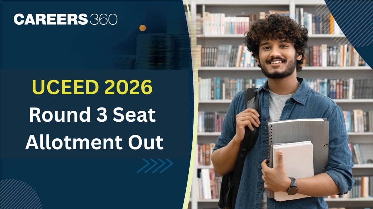 UCEED 2026 Round 3 Seat Allotment Out