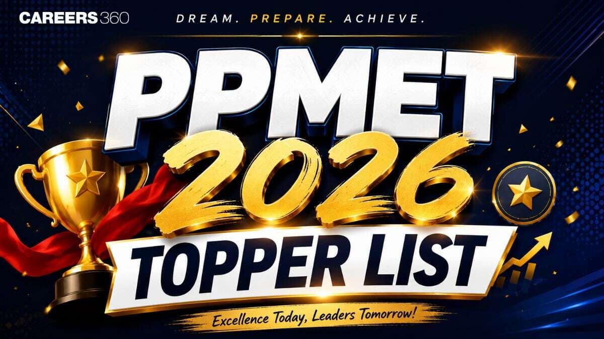 PPMET 2026 Topper List: Name, Roll Number, Marks, Percentile