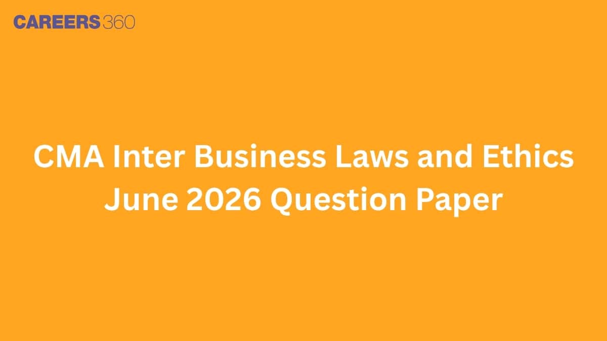 CMA Inter Business Laws and Ethics June 2026 Question Paper