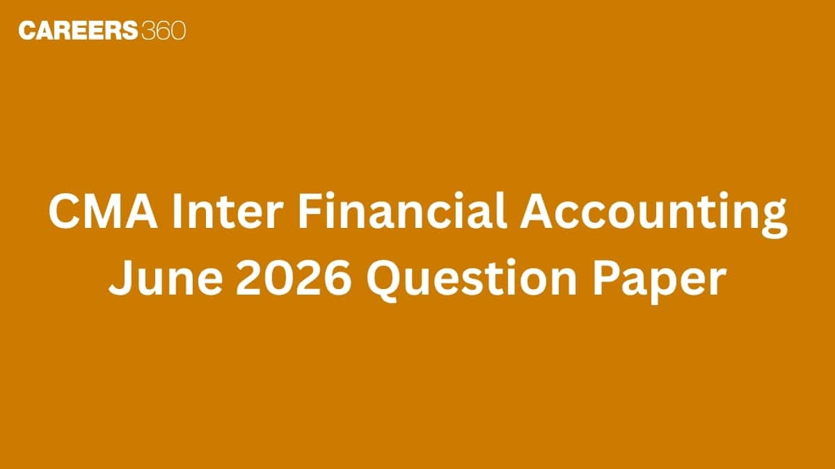 CMA Inter Financial Accounting June 2026 Question Paper