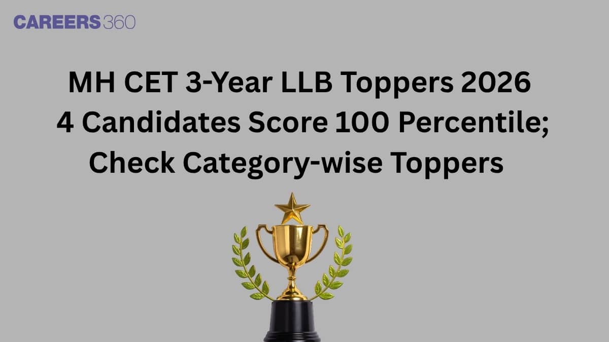 MH CET 3-Year LLB Toppers 2026 OUT: 4 Candidates Score 100 Percentile; Check Category-wise Toppers