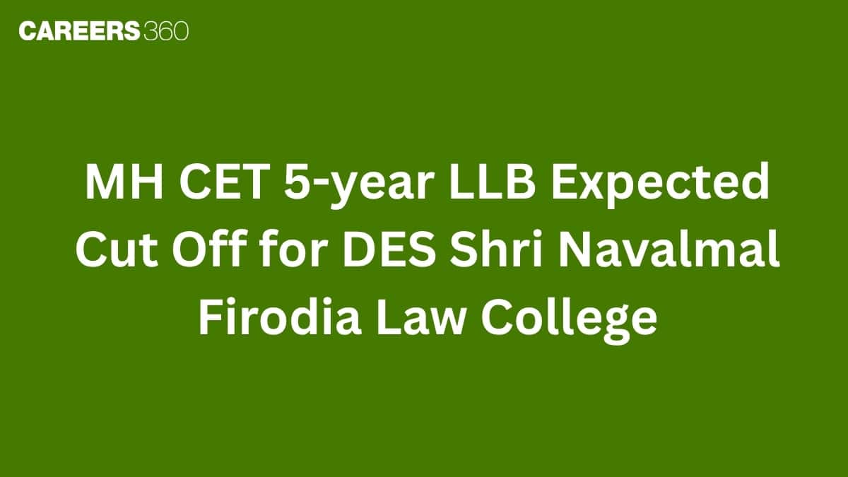 MH CET 5-year LLB Expected Cut Off for DES Shri Navalmal Firodia Law College