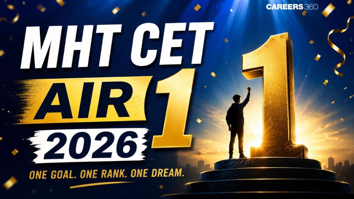MHT CET AIR 1 2026: Topper Name, Marks, Percentile, Rank Details