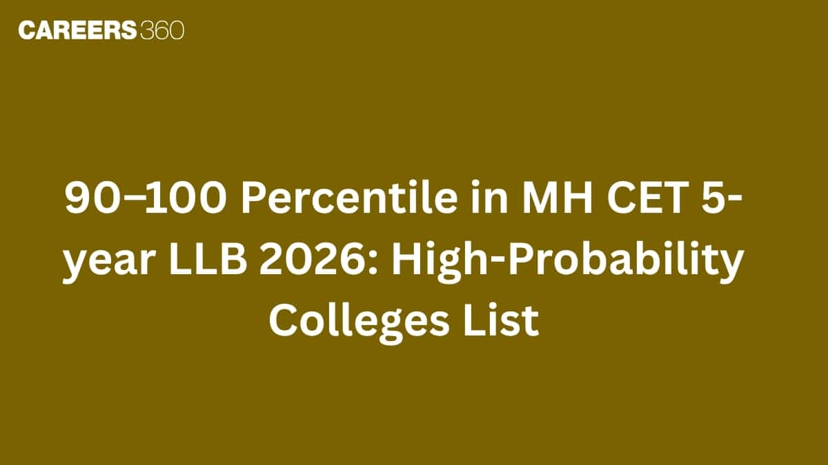 90–100 Percentile in MH CET 5-year LLB 2026: High-Probability Colleges List