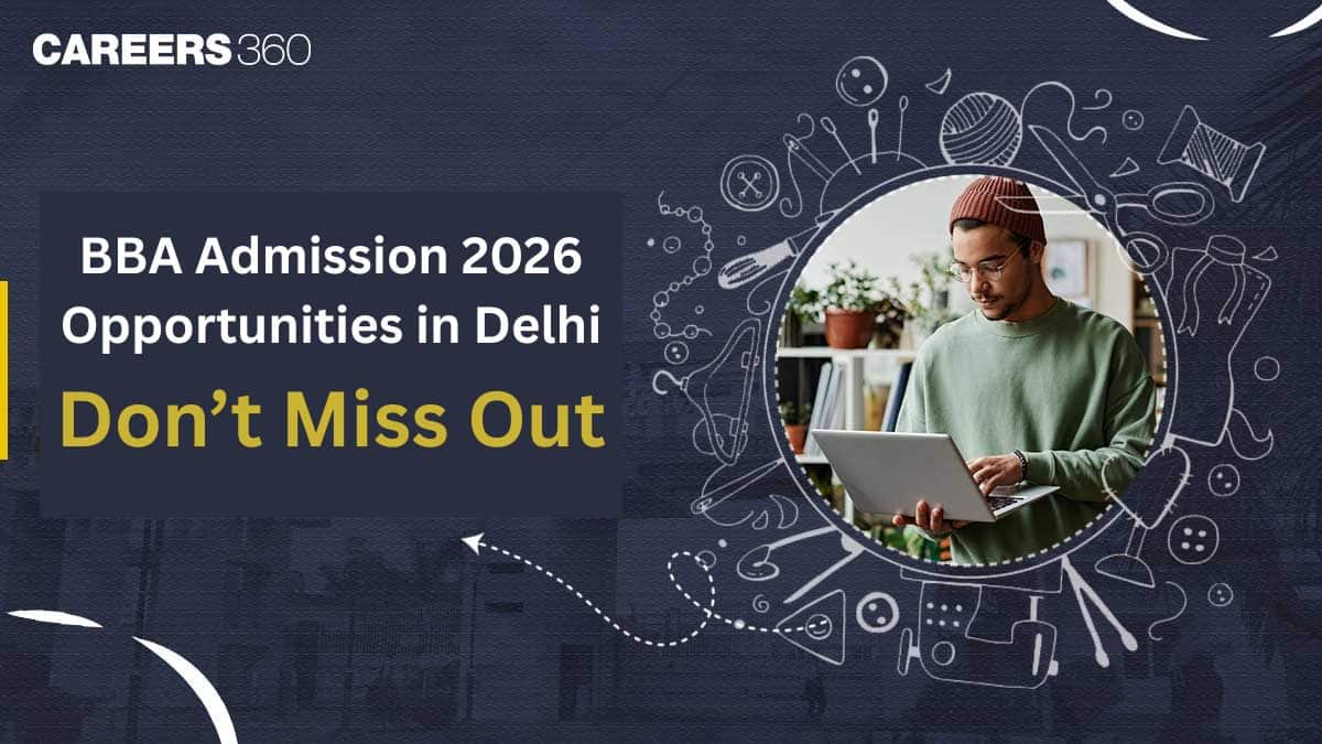BBA Admission 2026 Opportunities in Delhi, Don't Miss Out!