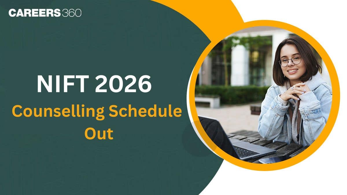 NIFT Counselling 2026 Schedule Out, Check Round Wise Here