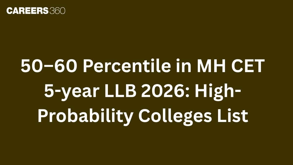 50–60 Percentile in MH CET 5-year LLB 2026: High-Probability Colleges List