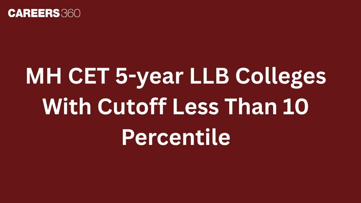 MH CET 5-year LLB Colleges With Cutoff Less Than 10 Percentile
