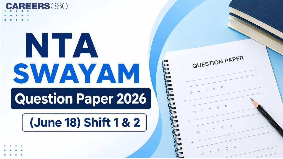 NTA SWAYAM Question Paper 2026 (June 18): Download Shift 1 & 2 Solutions PDF Here