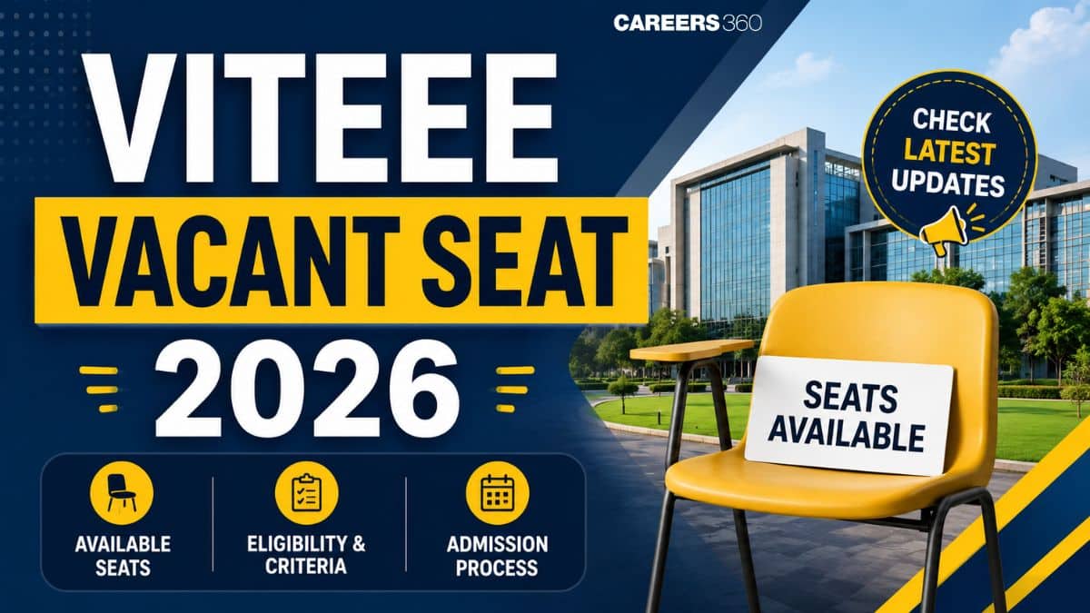VITEEE Vacant Seat 2026: Check Available Seats, Admission Process, Eligibility