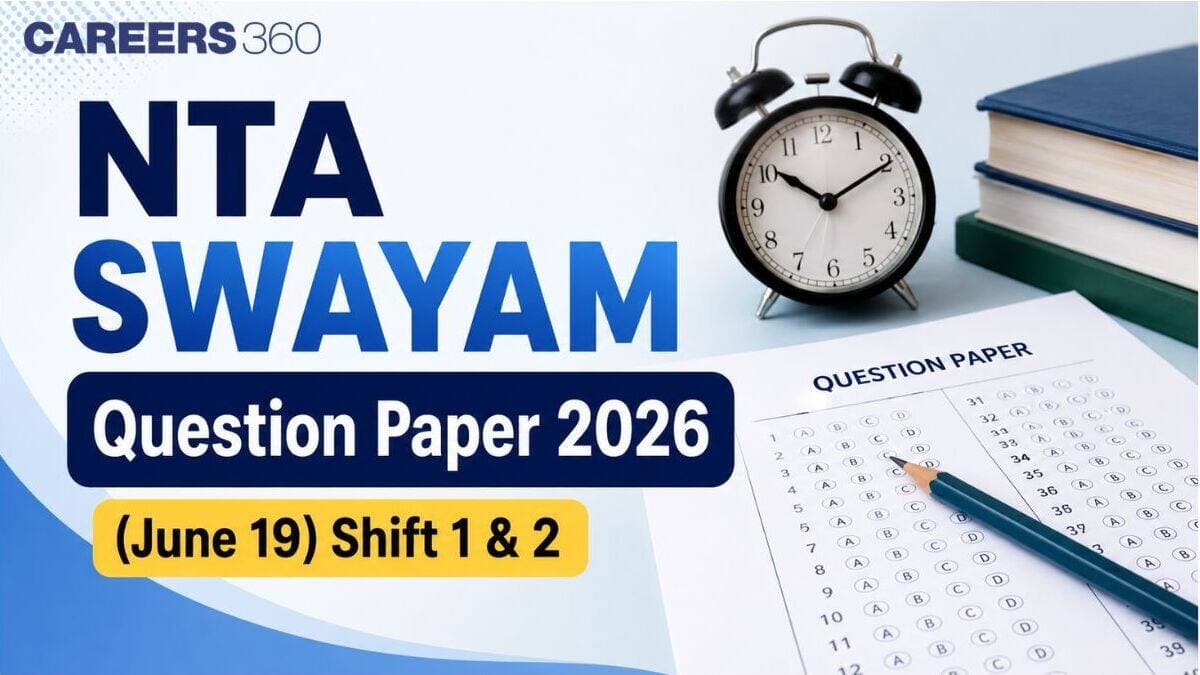NTA SWAYAM Question Paper 2026 (June 19): Download Shift 1 & 2 Solutions PDF Here