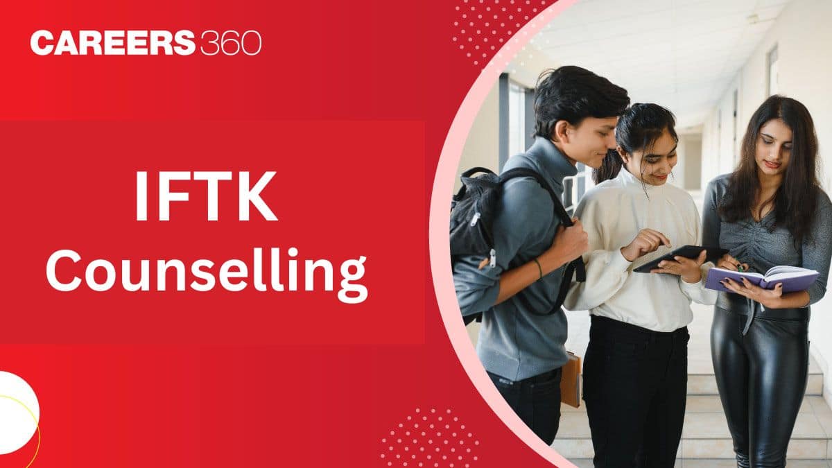 IFTK Counselling 2026: Date Out, Check Seat Allotment Schedule Here