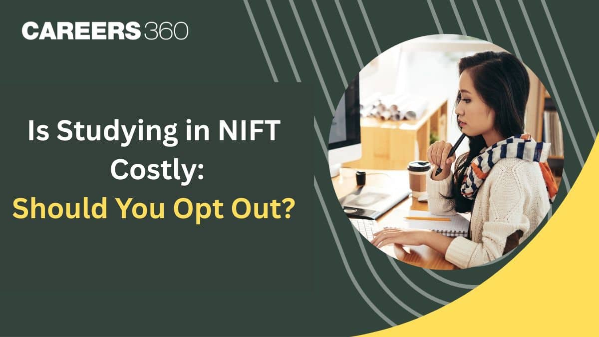 Is Studying in NIFT Costly: Should You Opt Out of NIFT 2026 Counselling?