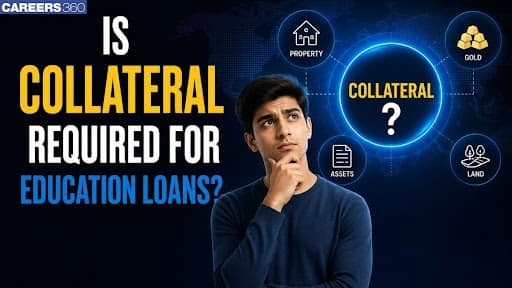Is Collateral Required for Education Loans in  2026?