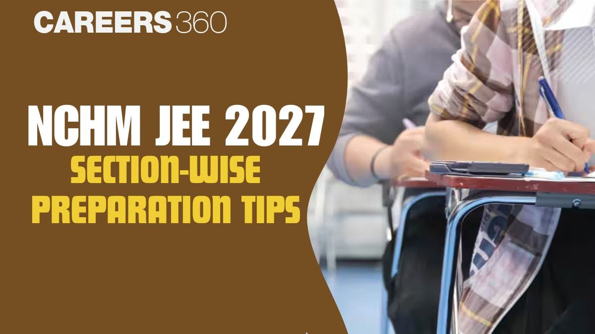 NCHMCT JEE 2027 Section-wise Preparation Tips: Preparation Strategy, Study Plan
