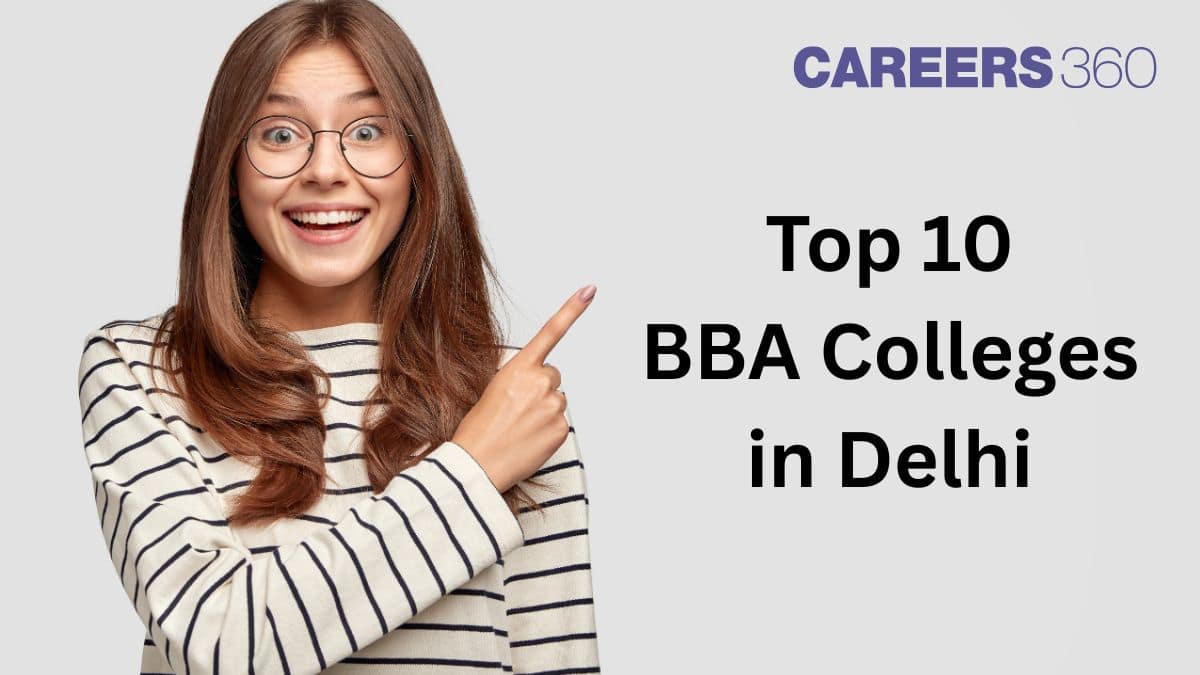 Top 10 BBA Colleges in Delhi: Fees, Eligibility