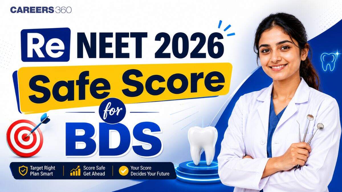 Re NEET 2026 Safe Score for BDS for General, OBC, SC and ST Category