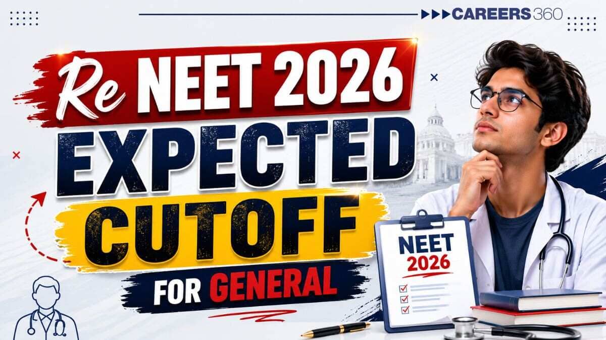 Re NEET 2026 Expected Cutoff for General Category: Qualifying Percentile & Marks