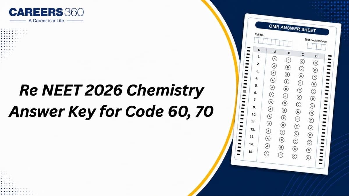 Re NEET 2026 Chemistry Answer Key for Code 60 and 70 OUT: PDF Download Link Here