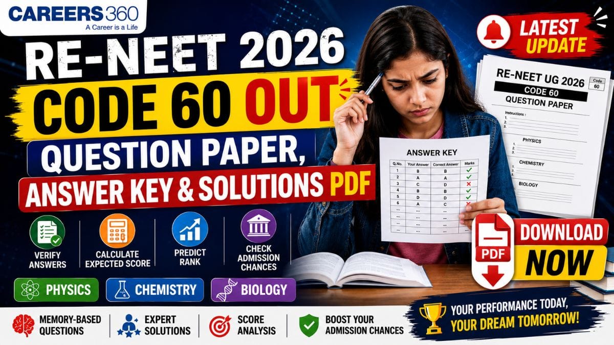 Re NEET 2026 Code 60 Question Paper OUT, Answer Key & Solutions PDF: Download Link Here