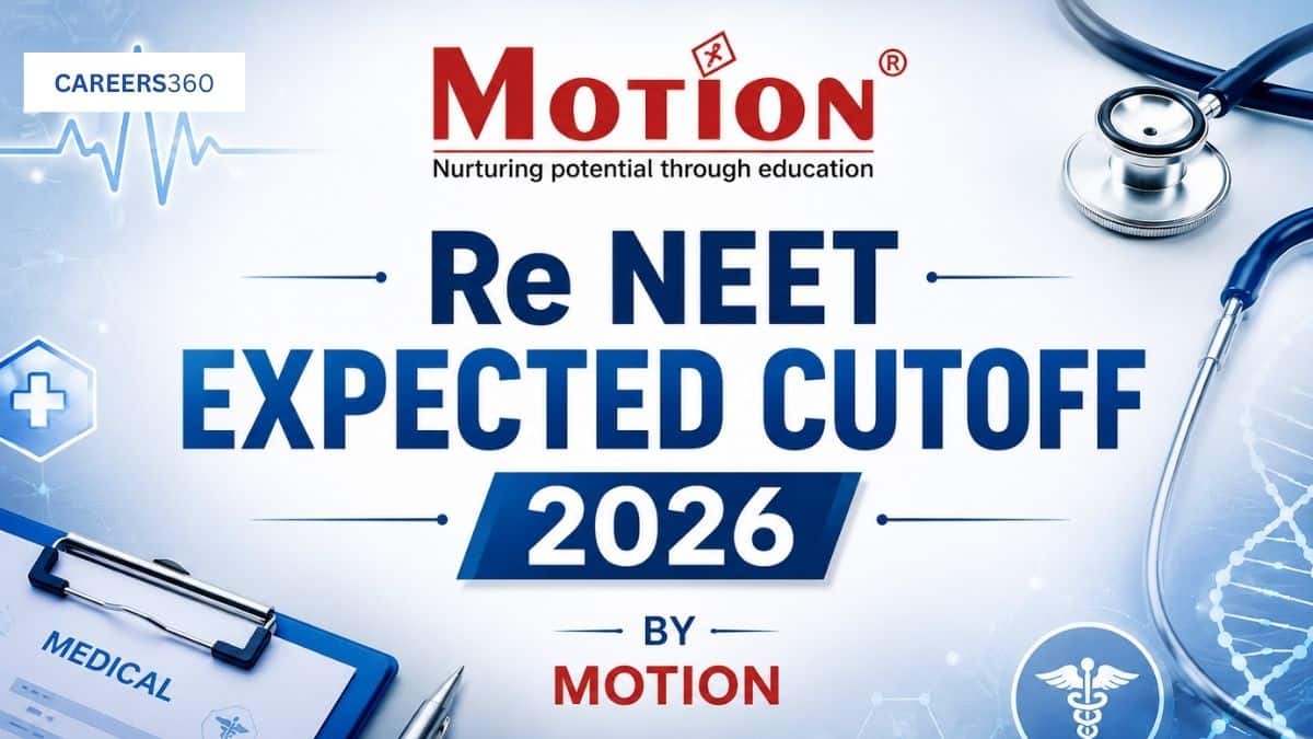 Re NEET 2026 Expected Cutoff by Motion: Qualifying Marks and Percentile