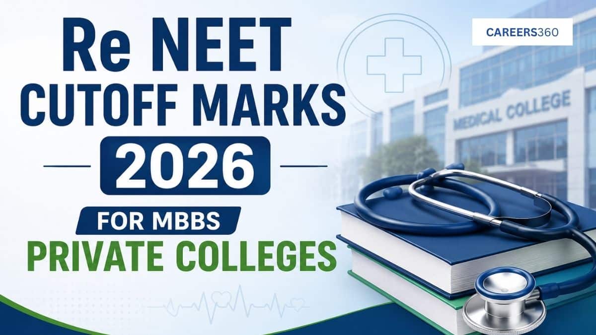 Re NEET cutoff Marks 2026 For MBBS Private Colleges: Admission Cut Off
