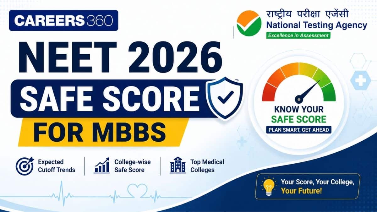 Re NEET 2026 Safe Score for MBBS Admission: Category-Wise Analysis - Careers360