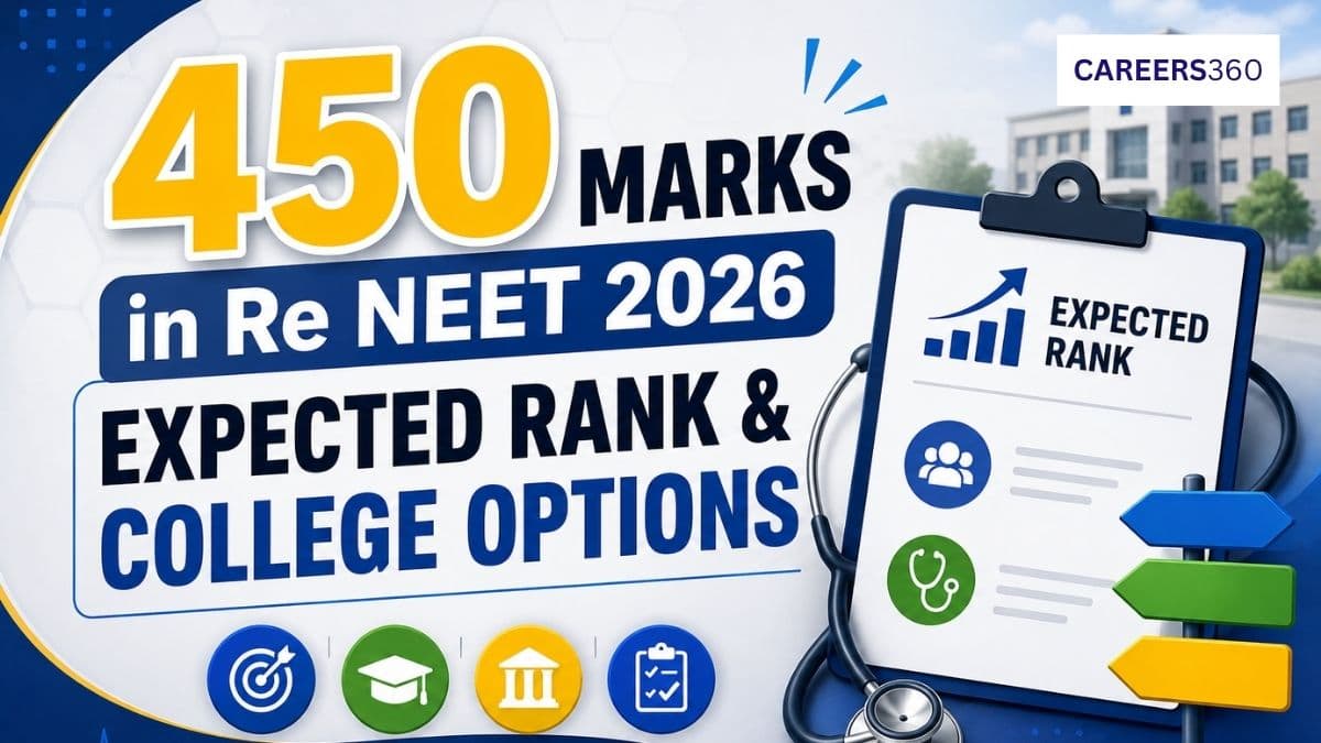 450 Marks in Re NEET 2026: Expected Rank & MBBS, BDS, BAMS Colleges - Careers360