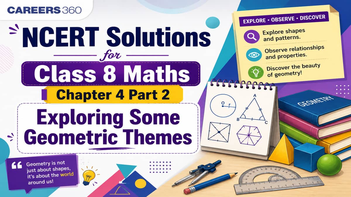 NCERT Solutions for Class 8 Maths Part 2 Chapter 4 - Exploring Some Geometric Themes