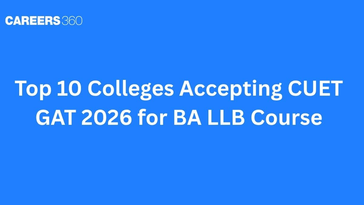 Top 10 Colleges Accepting CUET GAT 2026 for BA LLB Course