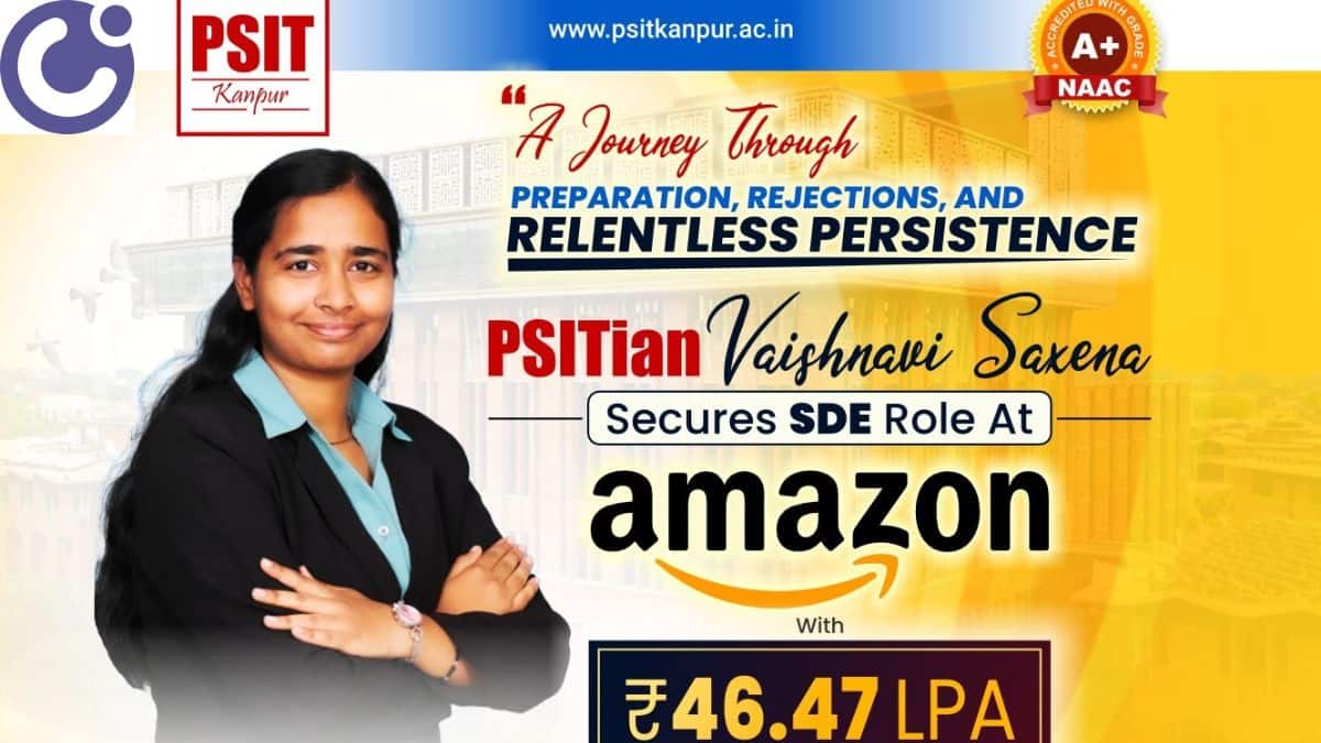 PSIT Kanpur Student Vaishnavi Saxena Secures Rs. 46.47 LPA Offer from Amazon