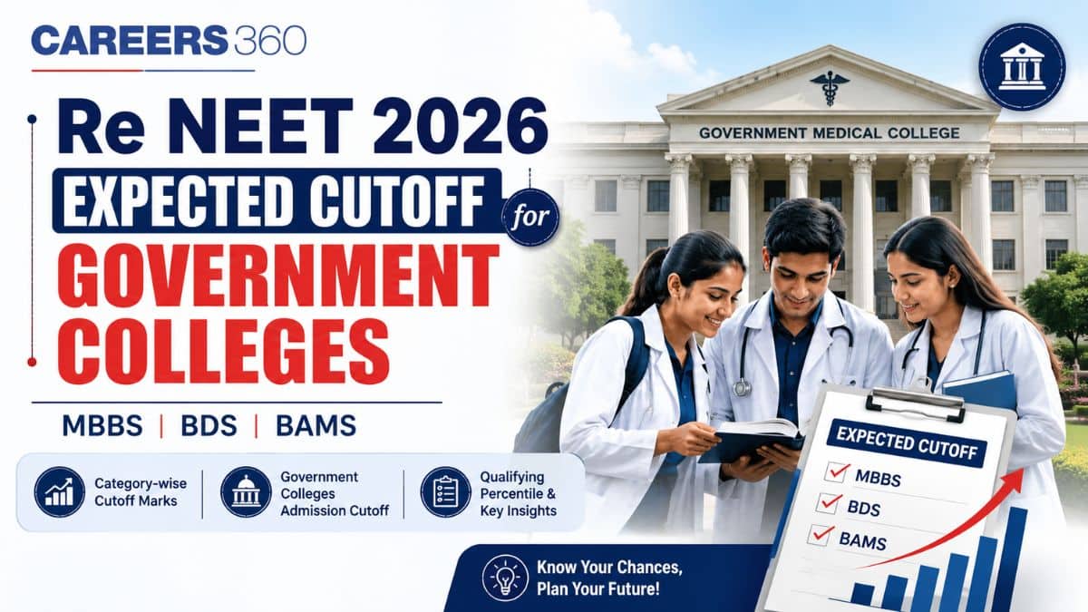 Re NEET 2026 Expected Cutoff for Government Colleges: MBBS, BDS, BAMS Cut Off Marks - Careers360