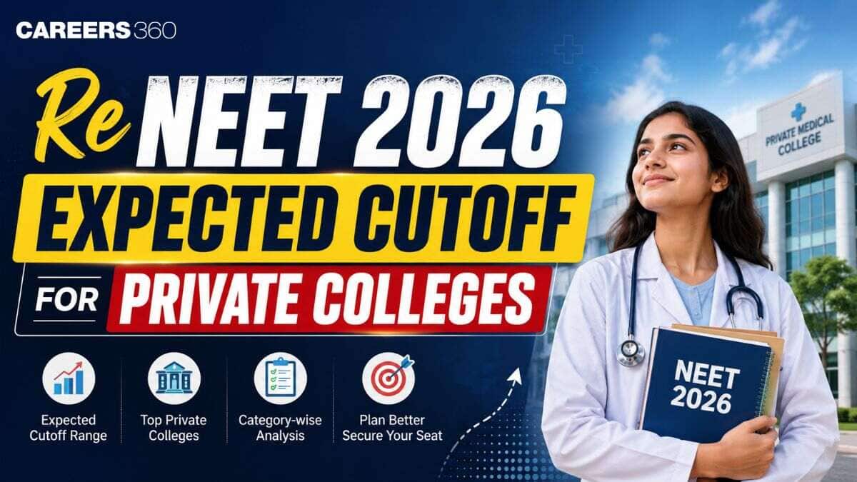 Re NEET 2026 Expected Cutoff for Private Colleges: Check Qualifying Marks
