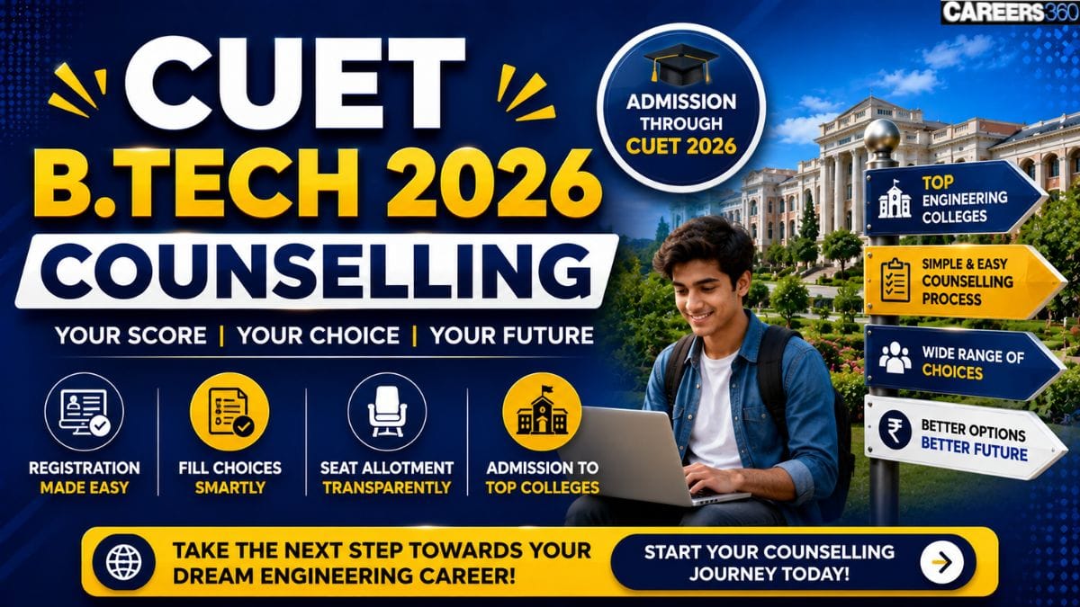 CUET B.Tech Counselling 2026 – Registration, Choice Filling, Seat Allotment & Admission