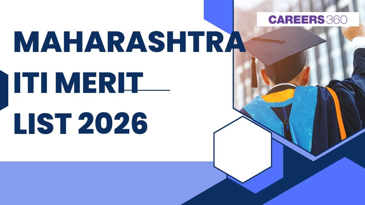 Maharashtra ITI Merit List 2026 (Out): Check Rankings and Process - Careers360