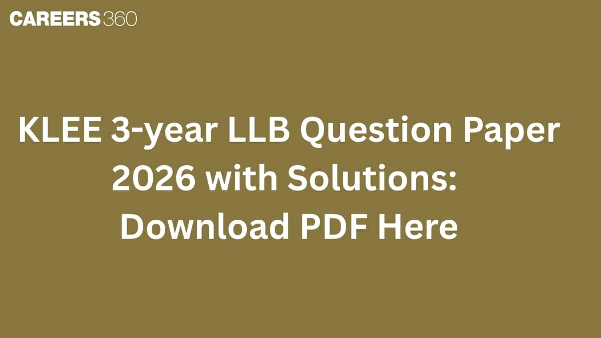 KLEE 3-year LLB Question Paper 2026 with Solutions: Download PDF Here