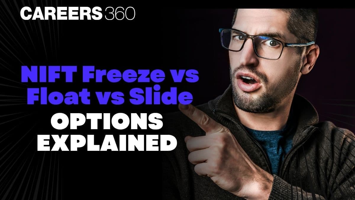 Freeze vs Float vs Slide in NIFT Counselling 2026: Which Option Should You Choose?