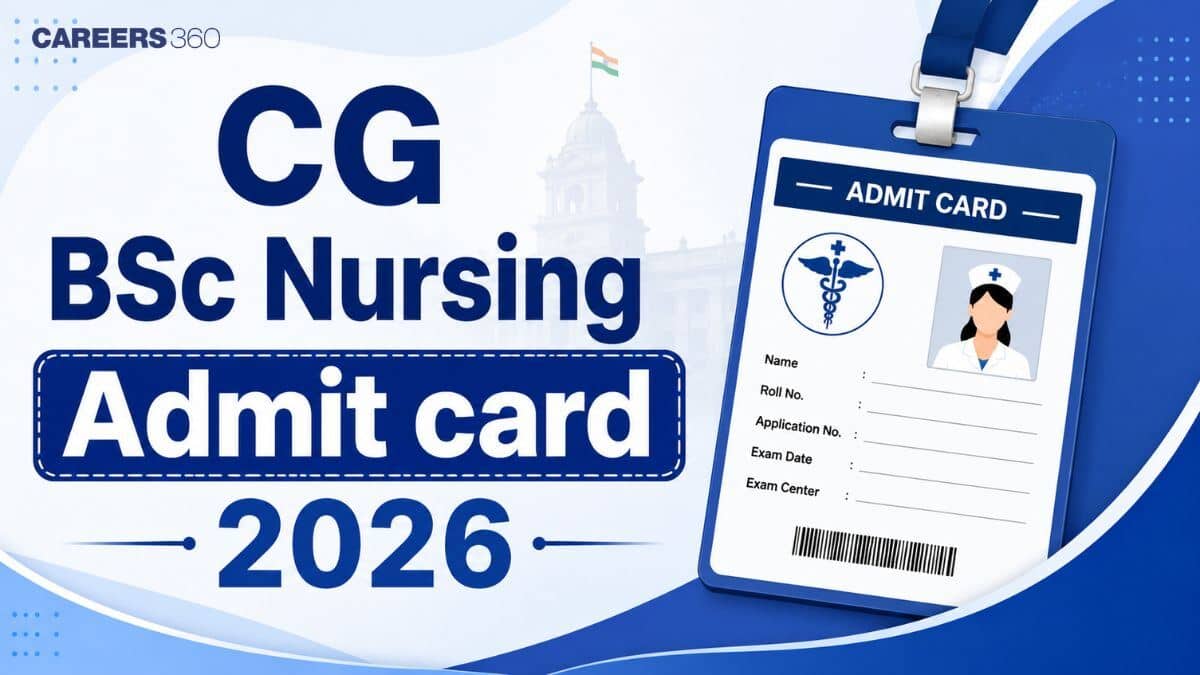 CG BSc Nursing Admit card 2026 (June 4): Download Link at vyapamcg.cgstate.gov.in