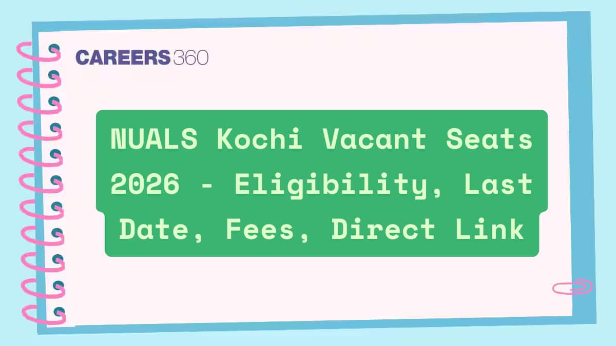 NUALS Kochi Vacant Seats Notification 2026 - Applications Open, Check Eligibility & Admission Process