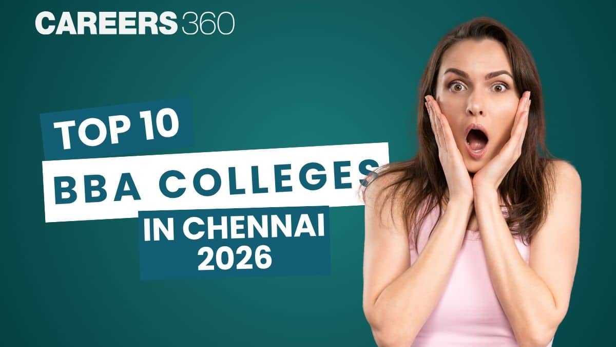 Top 10 BBA Colleges in Chennai 2026, Check Fees, Placements & Admission Details