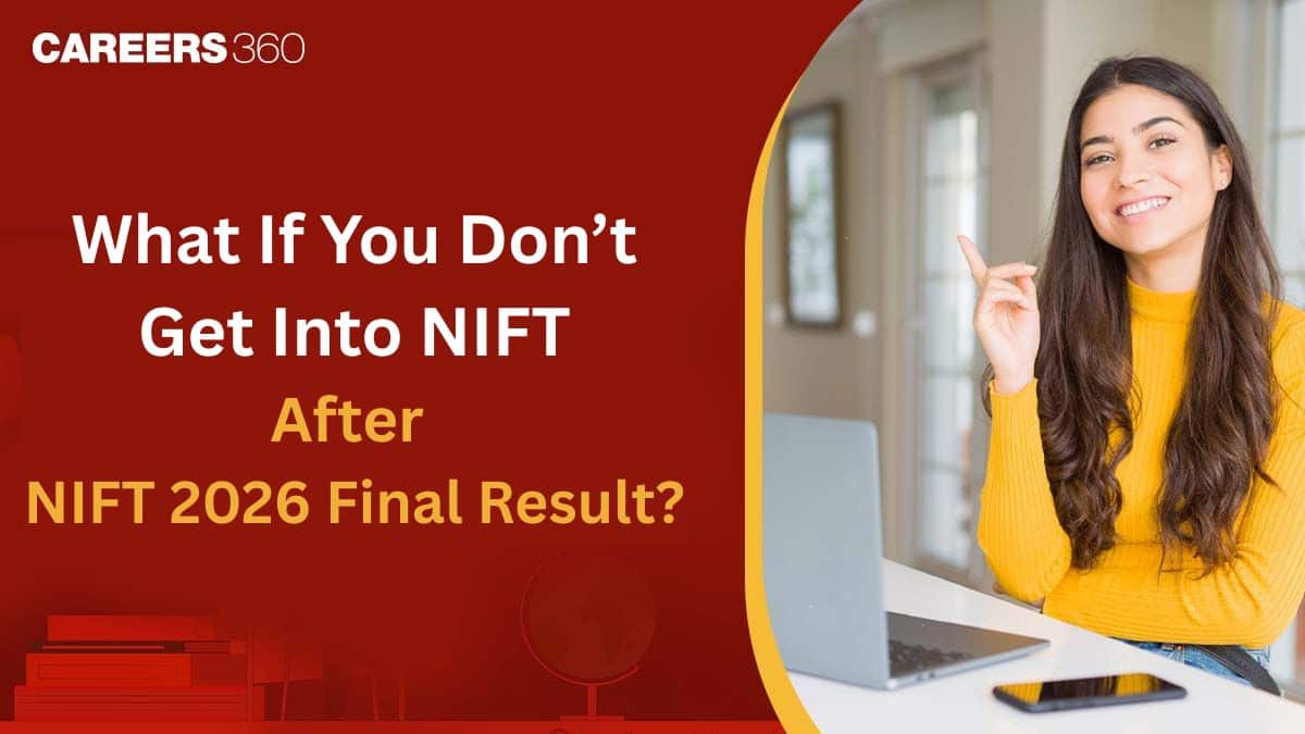 What If You Don’t Get Into NIFT After NIFT 2026 Final Result?