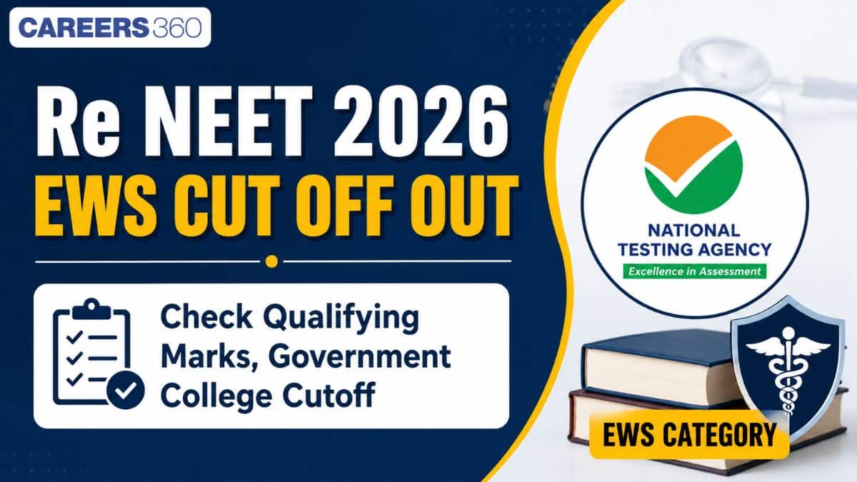 Re NEET 2026 EWS Cutoff Out: Qualifying Marks, Government College Cut off - Careers360