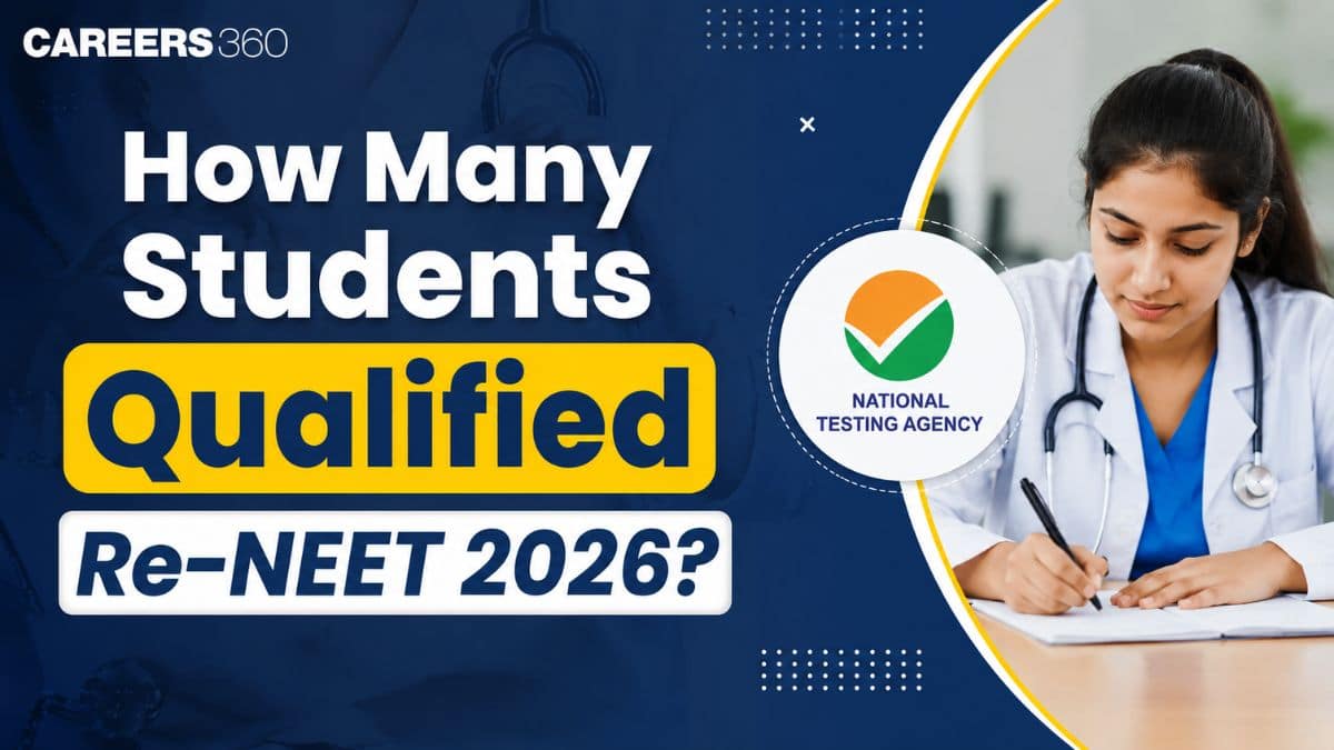How Many Students Qualified in Re NEET 2026? State & Gender-wise - Careers360