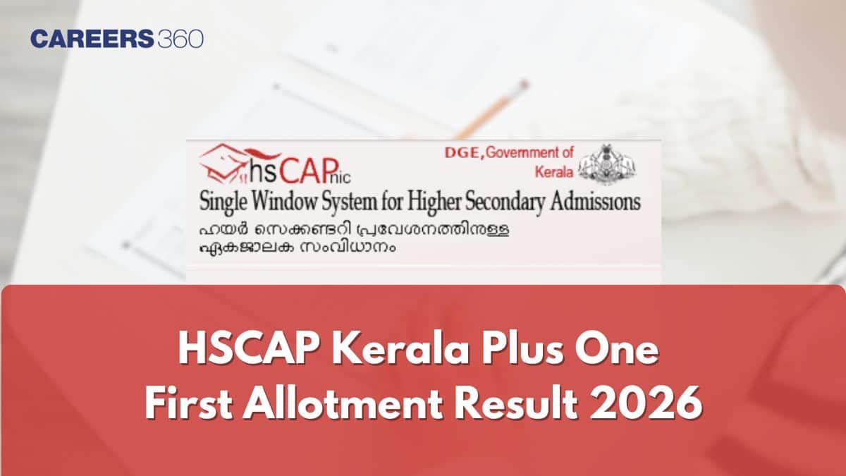 HSCAP Kerala Plus One First Allotment Result 2026 Out @hscap.kerala.gov.in - Check 11th First Allotment