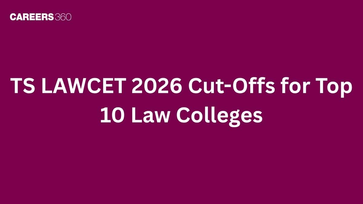 TS LAWCET 2026 Cut-Offs for Top 10 Law Colleges: Check Expected and Previous Cut-Off Trends