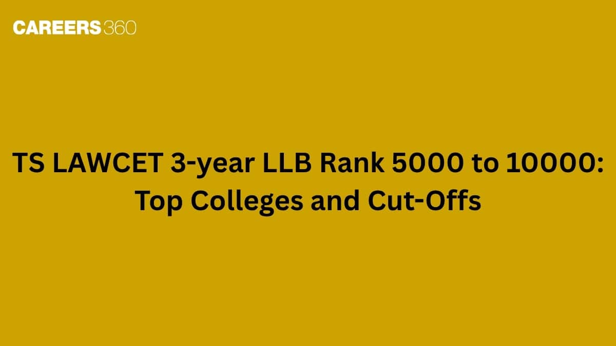 TS LAWCET 3-year LLB Rank 5000 to 10000: Top Colleges and Cut-Offs