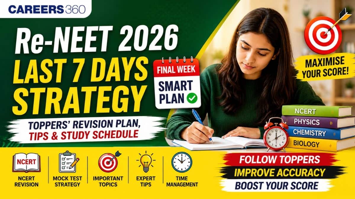 Re-NEET 2026 Last 7 Days Strategy: Study Plan, Toppers' Final Week Revision Plan & Tips